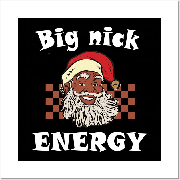 Big Nick Energy Funny Christmas African Afro Santa Claus Wall Art by rhazi mode plagget